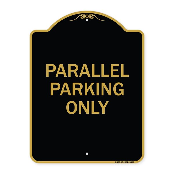Designer Series Sign-Parallel Parking Only, Black & Gold Aluminum Sign, 18" x 24", BG-1824-23505